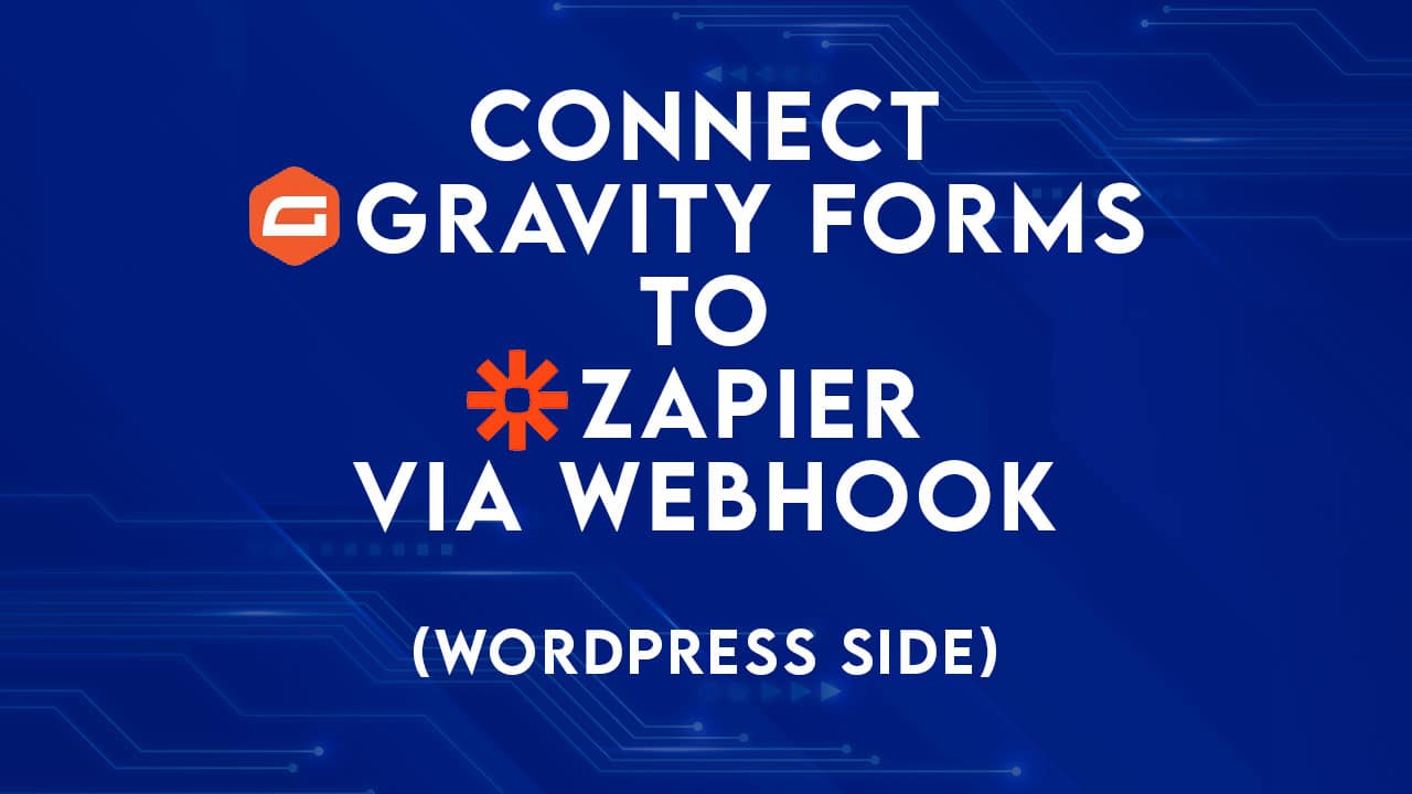 Connect Gravity Forms to Zapier via Webhook